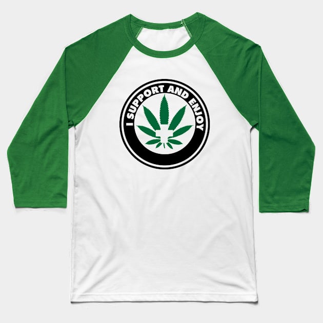 I Support And Enjoy Pot Leaf Logo Baseball T-Shirt by Illustrious Graphics 